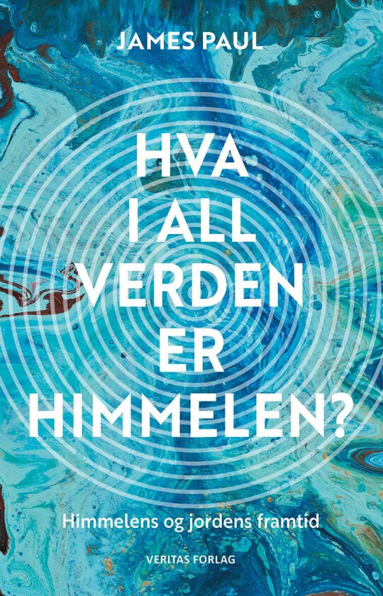 Hva i all verden er himmelen? av James Paul