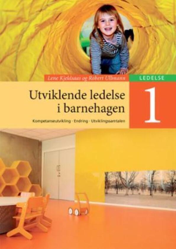 Utviklende ledelse i barnehagen 1 av Lene Kjeldsaas, Robert Ullmann