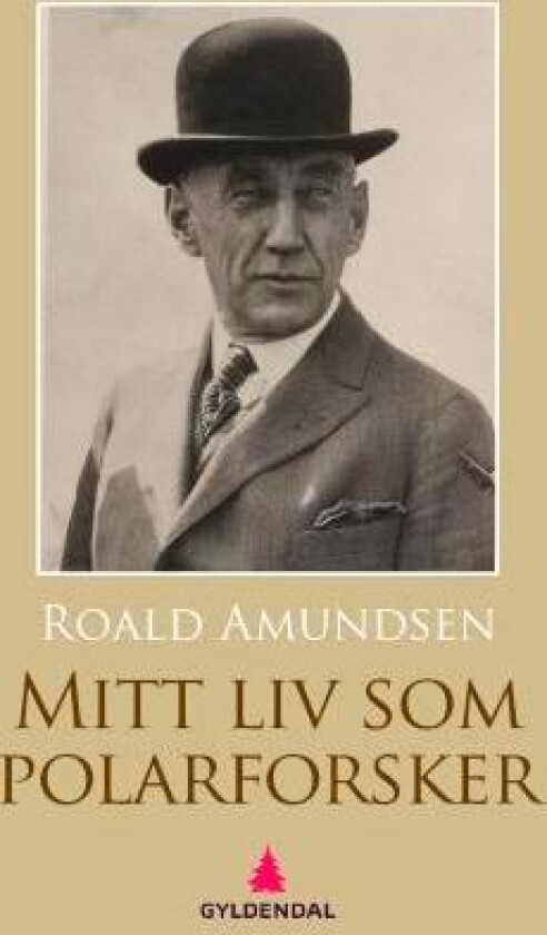Mitt liv som polar-forsker av Roald Amundsen