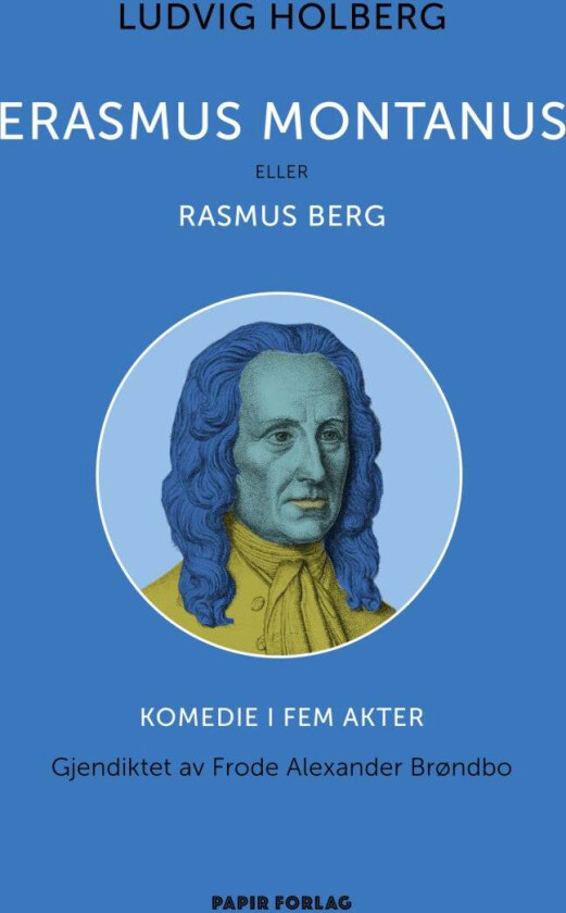Erasmus Montanus, eller Rasmus Berg av Ludvig Holberg