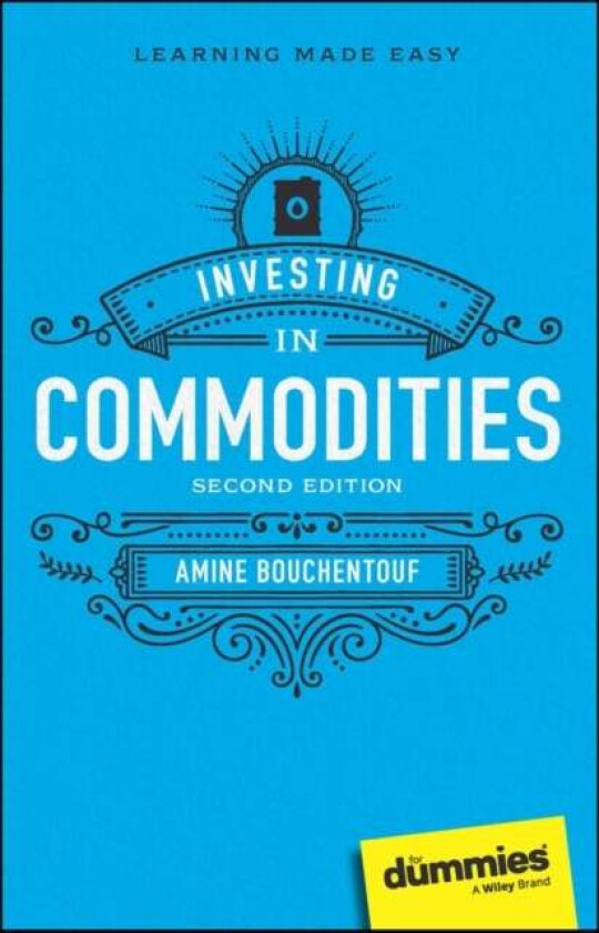 Investing in Commodities For Dummies av Amine Bouchentouf