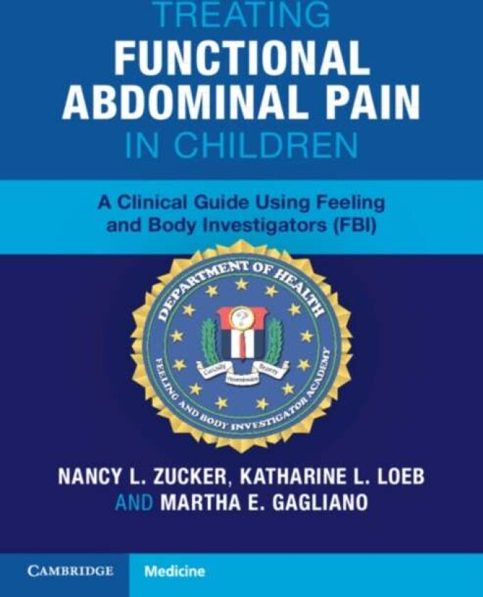 Treating Functional Abdominal Pain in Children av Nancy L. (Duke University Medical Center Durham) Zucker, Katharine L. (Chicago Center for Evidence B