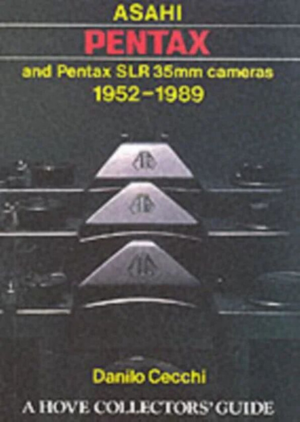 Asahi Pentax and Pentax SLR 35mm Cameras, 1952-89 av Danilo Cecchi