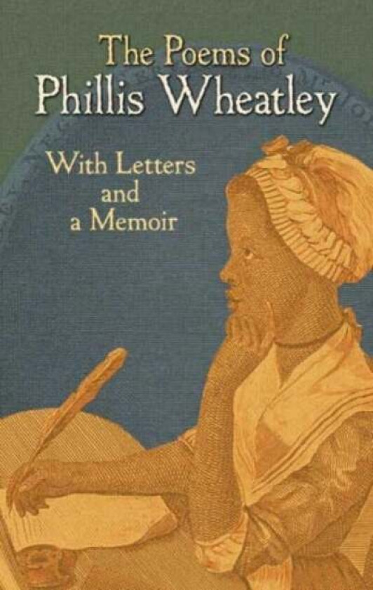The Poems of Phillis Wheatley av Phillis Wheatley