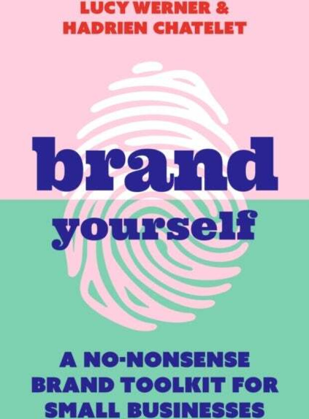 Brand Yourself av Lucy Werner, Hadrien Chatelet