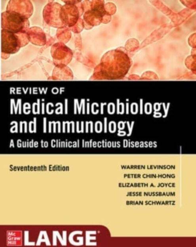 Review of Medical Microbiology and Immunology, Seventeenth Edition av Warren Levinson, Peter Chin-Hong, Elizabeth A. Joyce, Jesse Nussbaum, Brian Schw