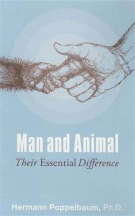 Man and Animal av Ph.D. Hermann Poppelbaum