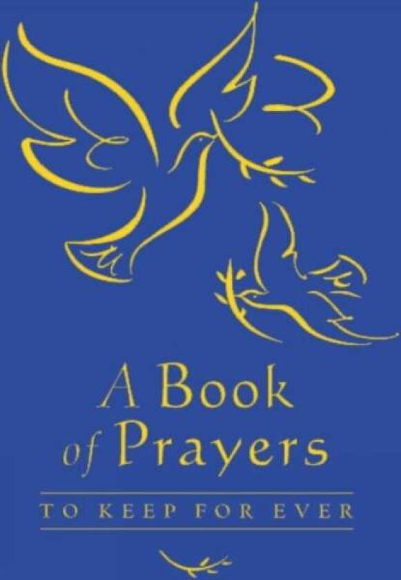 A Book of Prayers to Keep for Ever av Lois Rock