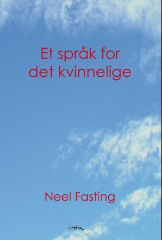 Et språk for det kvinnelige av Neel Fasting