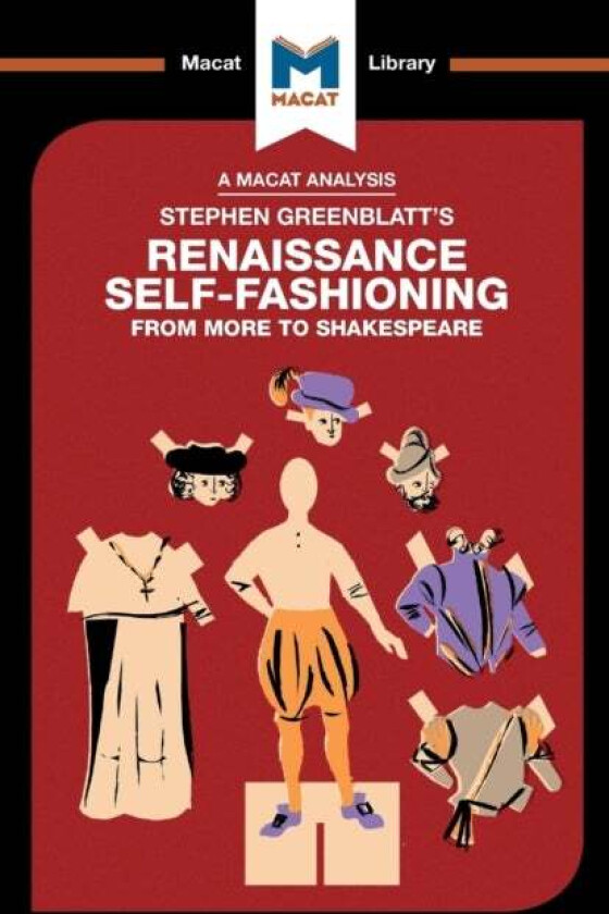 An Analysis of Stephen Greenblatt's Renaissance Self-Fashioning av Liam Haydon