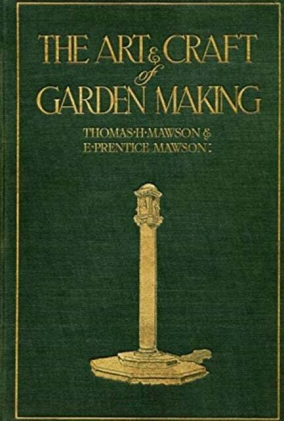 Mawson: The Art and Craft of Garden Making av Thomas H. Mawson