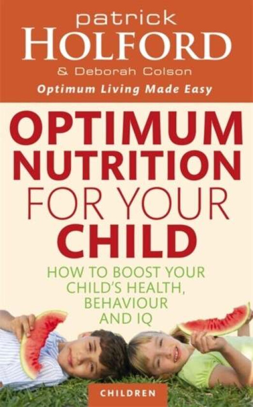 Optimum Nutrition For Your Child av Patrick Holford, Deborah Colson