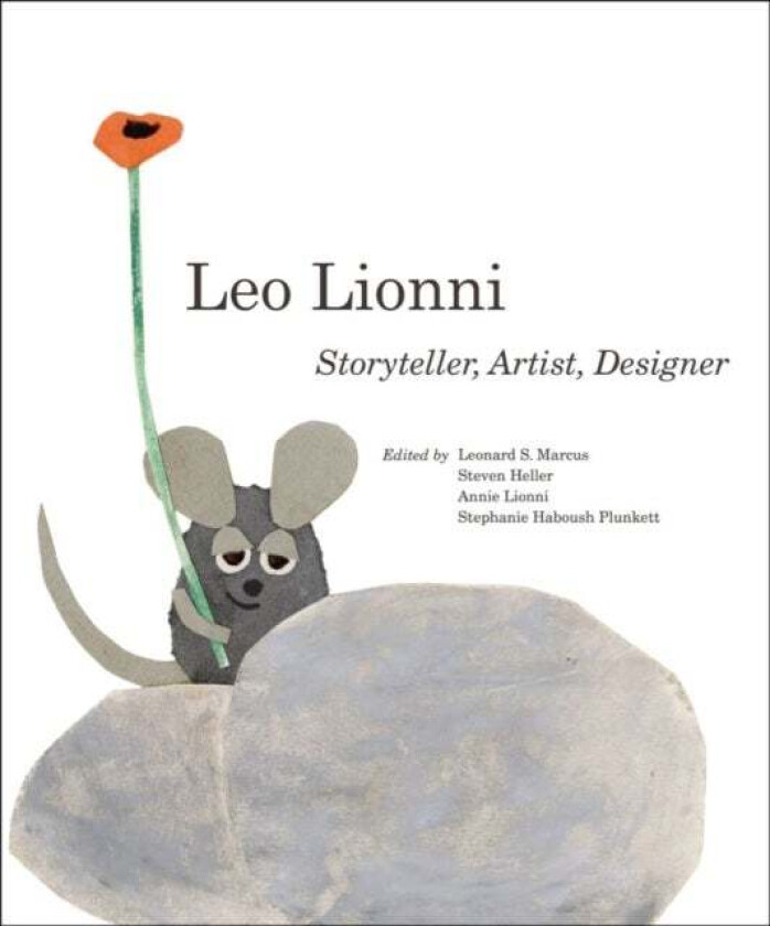Leo Lionni Av Steven Heller, Stephanie Haboush Plunkett, Leonard S. Marcus, Annie Lionni