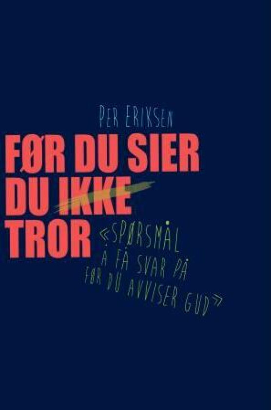 Før du sier du ikke tror av Per Eriksen