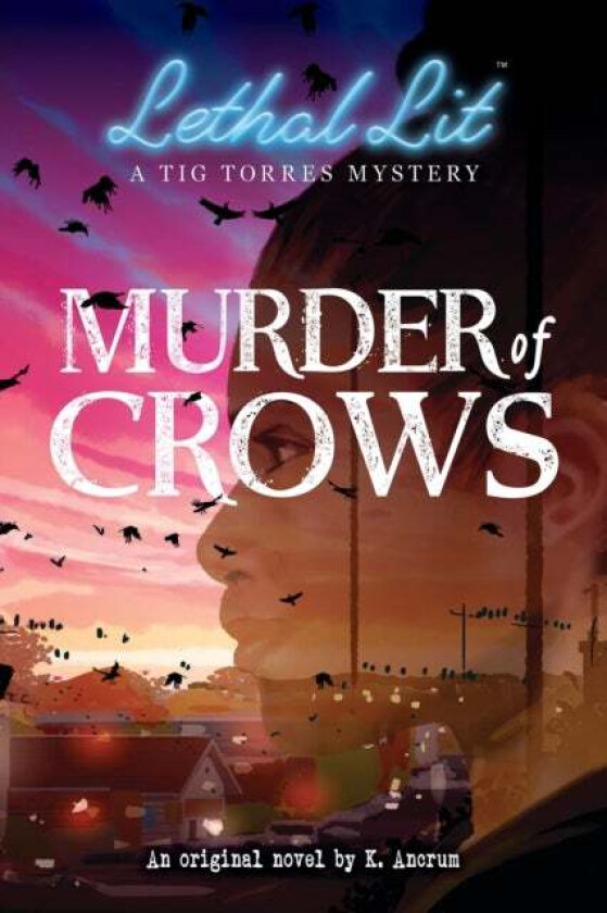 Murder of Crows (Lethal Lit, Book 1) av K Ancrum