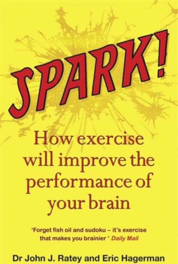 Spark av Dr John J. Ratey, Eric Hagerman