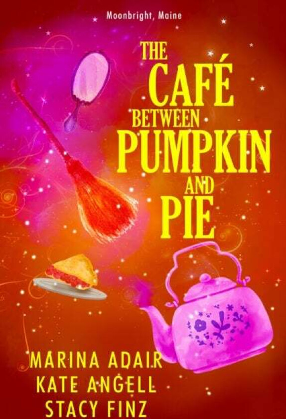 The Cafe between Pumpkin and Pie av Marina Adair, Kate Angell