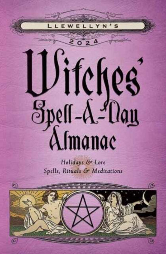 Llewellyn's 2024 Witches' Spell-A-Day Almanac av Llewellyn Worldwide Ltd, Barbara Ardinger