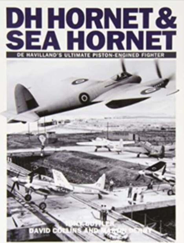 DH Hornet and Sea Hornet av Tony Butler, David Collins, Martin Derry