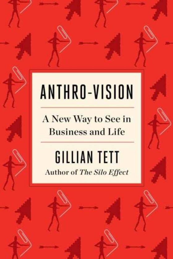Anthro-Vision av Gillian Tett