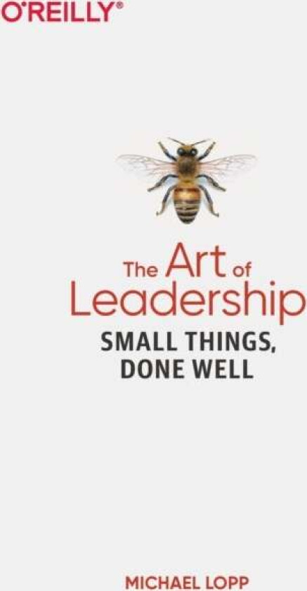 Art of Leadership, The av Michael Lopp