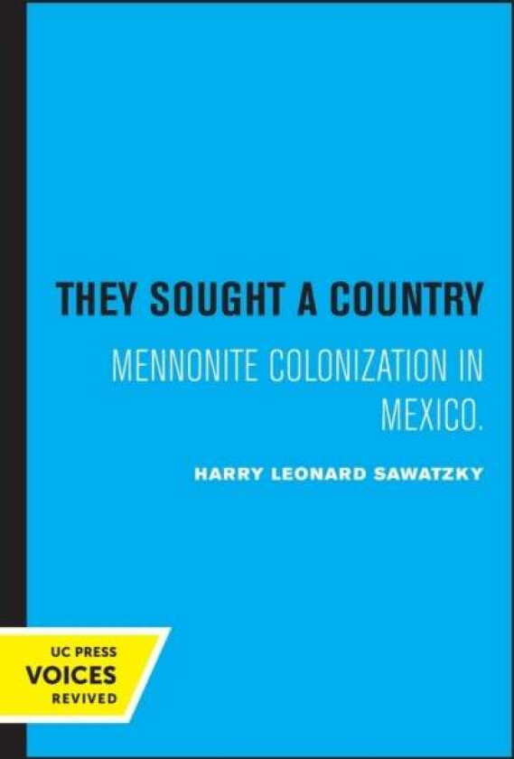 They Sought a Country av Harry Leonard Sawatzky