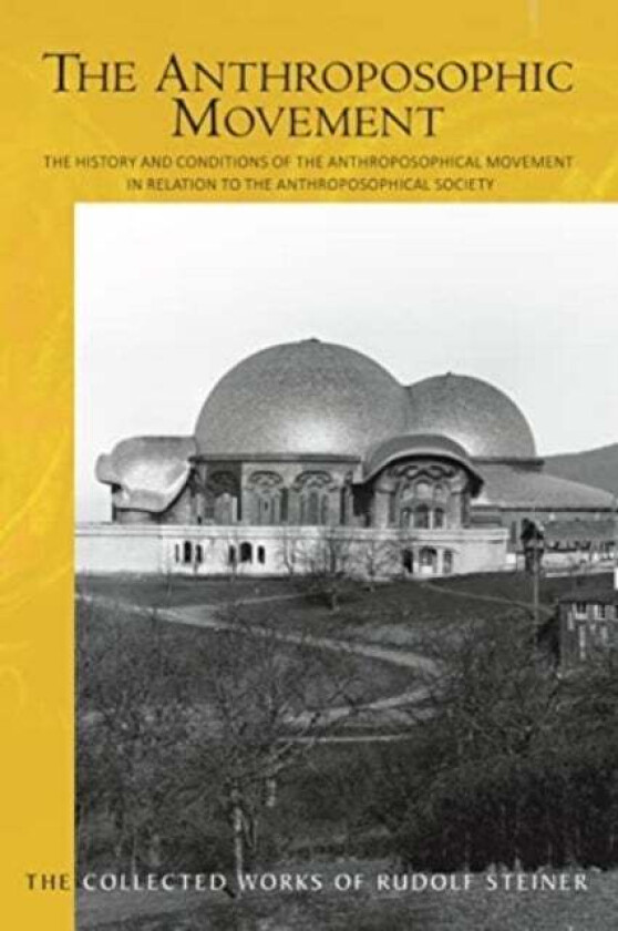The The Anthroposophic Movement av Rudolf Steiner
