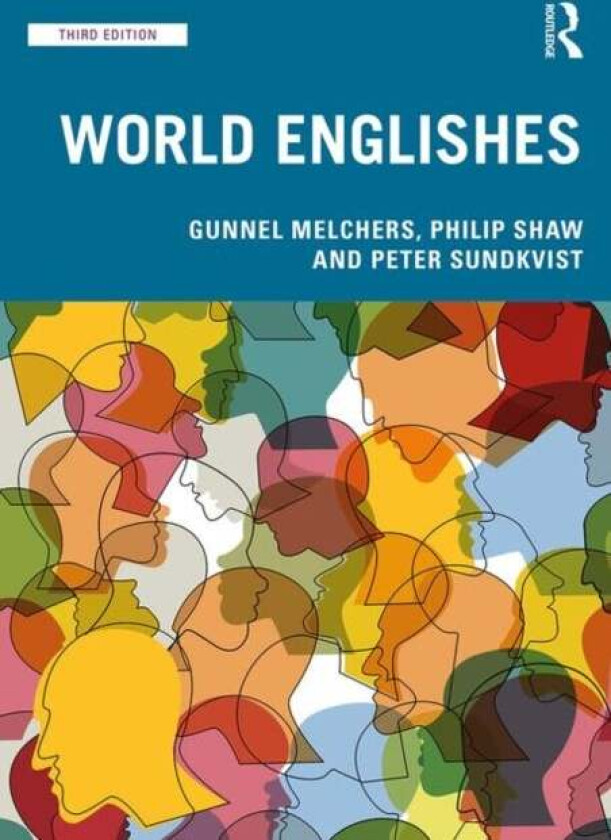 World Englishes av Gunnel (University of Stockholm Sweden) Melchers, Philip Shaw, Peter Sundkvist
