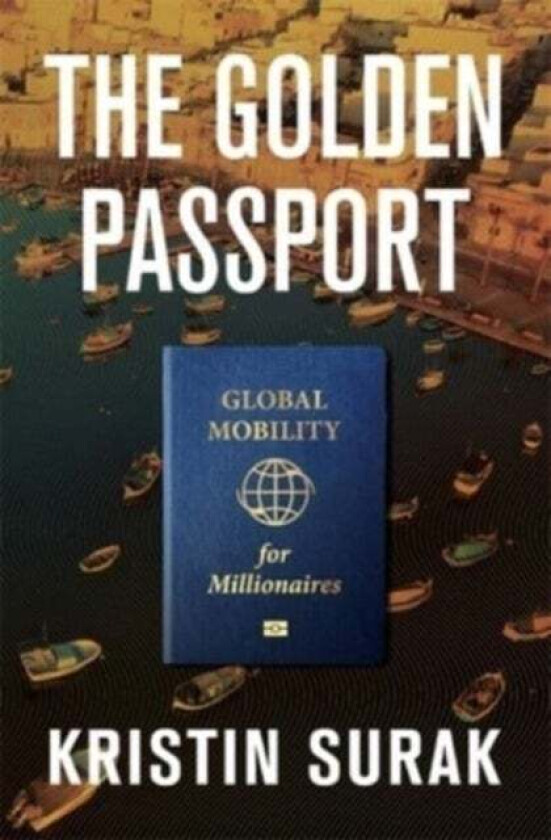 The Golden Passport av Kristin Surak