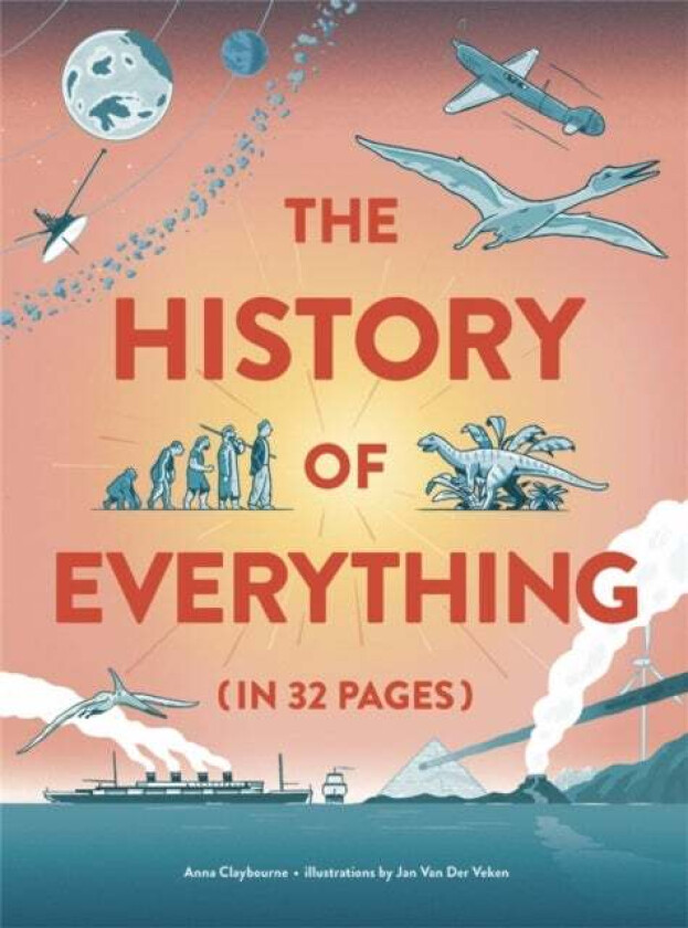 The History of Everything in 32 Pages av Anna Claybourne