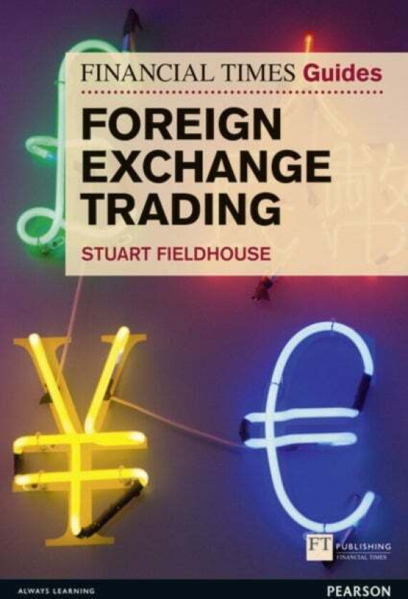 Financial Times Guide to Foreign Exchange Trading, The av Stuart Fieldhouse