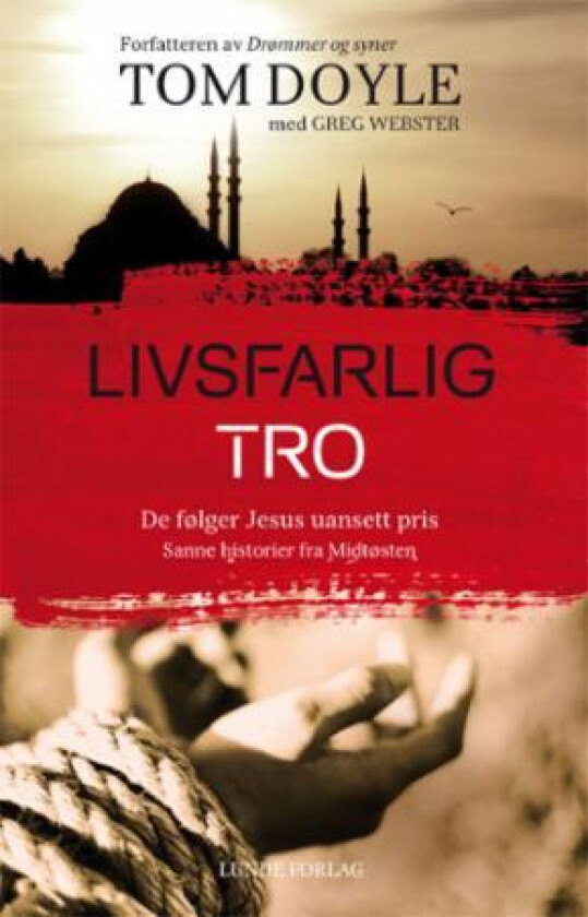 Livsfarlig tro av Tom Doyle