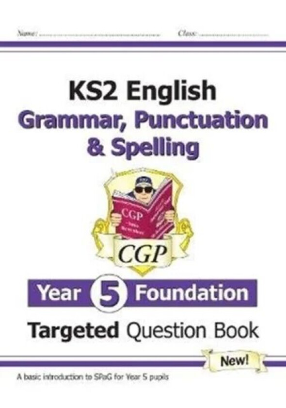 KS2 English Year 5 Foundation Grammar, Punctuation & Spelling Targeted Question Book w/Answers av CGP Books