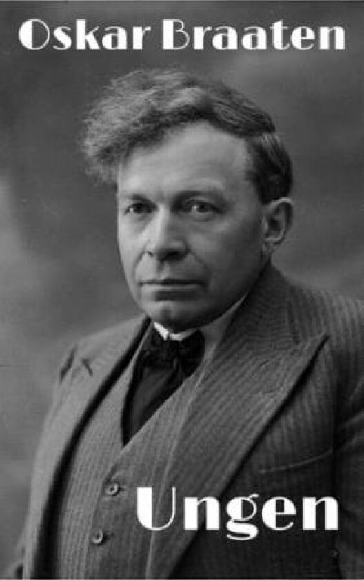 Ungen av Oskar Braaten
