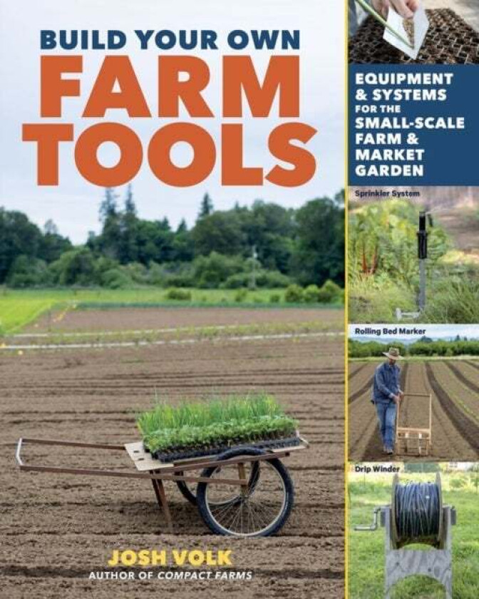 Build Your Own Farm Tools av Josh Volk