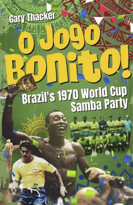 O Jogo Bonito! av Gary Thacker