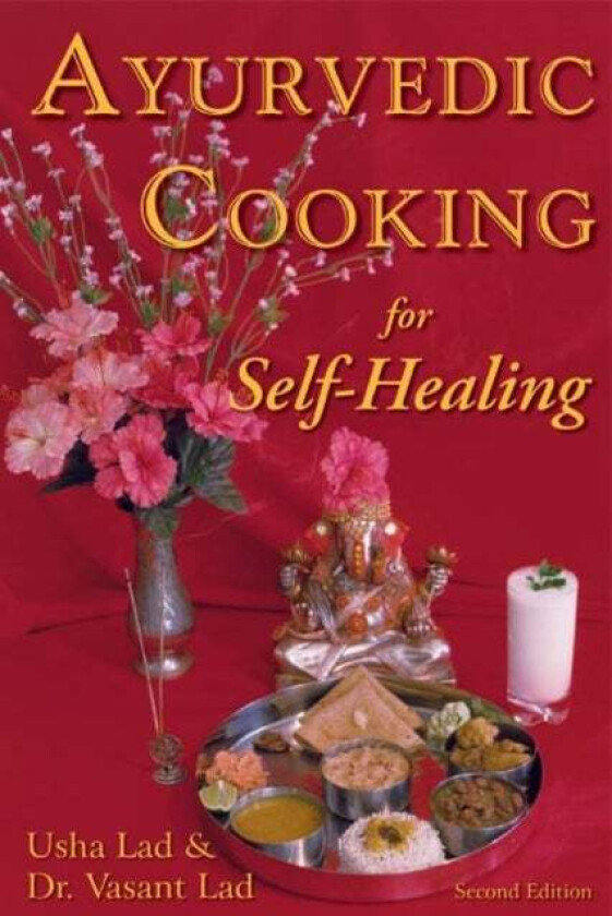 Ayurvedic Cooking for Self-Healing av Usha Lad, Dr Vasant BAMS MSc Lad