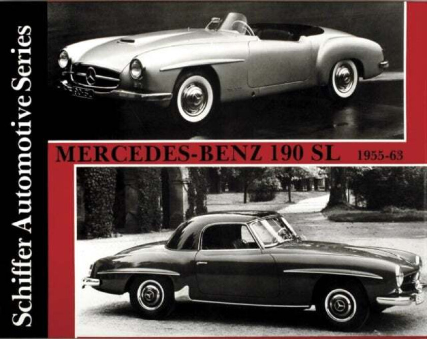 Mercedes-Benz 190SL 1955-1963 av Ltd. Schiffer Publishing