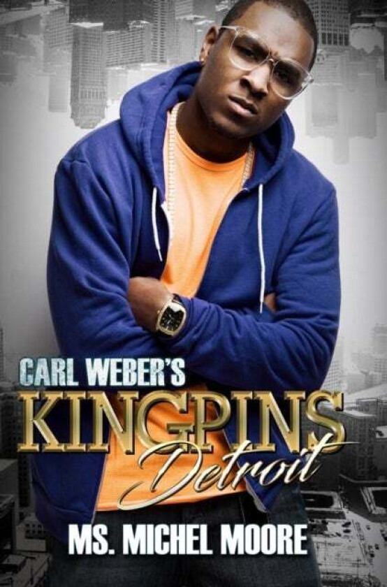 Carl Weber's Kingpins: Detroit av Michel Moore