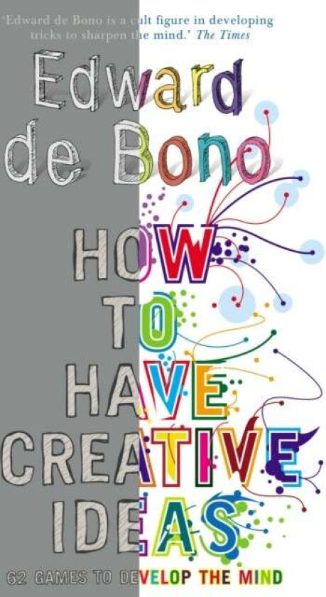 How to Have Creative Ideas av Edward de Bono