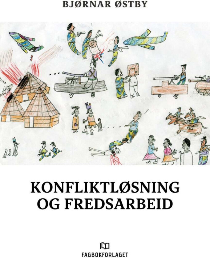 Konfliktløsning og fredsarbeid av Bjørnar Østby