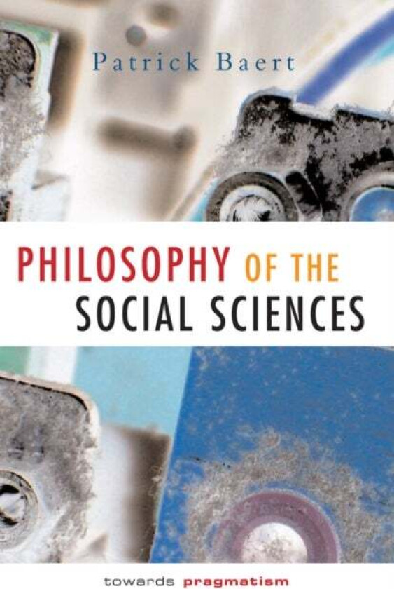 Philosophy Of The Social Sciences Av Patrick (University Of Cambridge) Baert