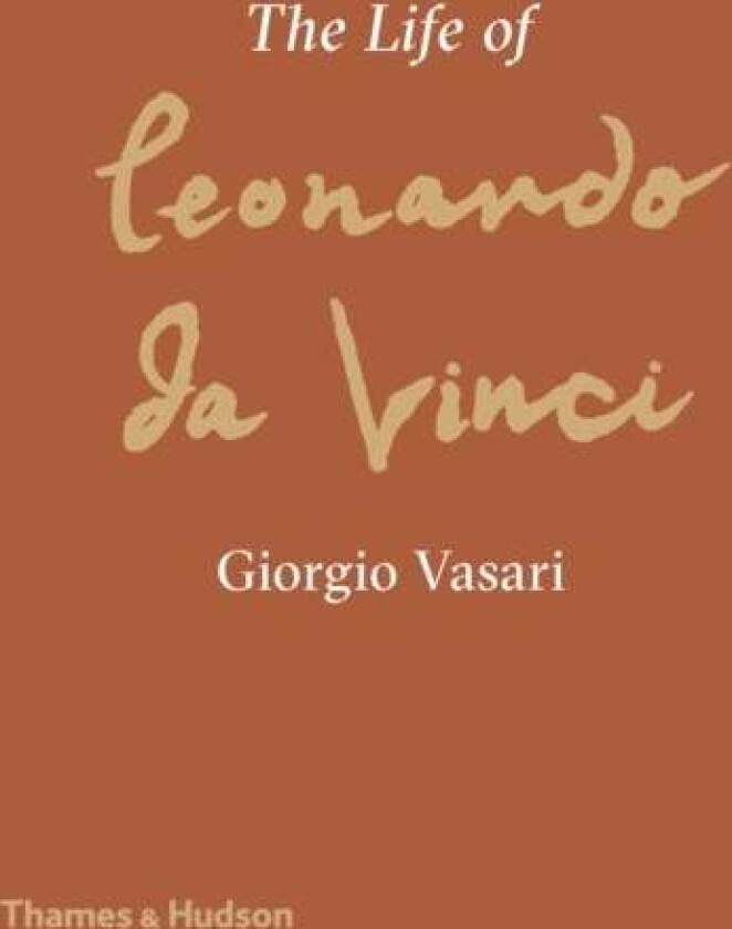 The Life of Leonardo da Vinci av Giorgio Vasari