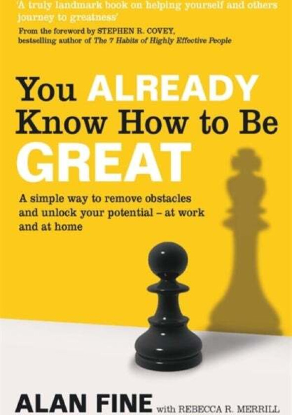 You Already Know How To Be Great av Alan Fine, Rebecca R. Merrill