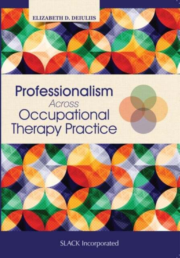 Professionalism Across Occupational Therapy Practice av Elizabeth DeIuliis