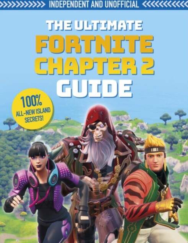 The Ultimate Fortnite Chapter 2 Guide (Independent & Unofficial) av Kevin Pettman