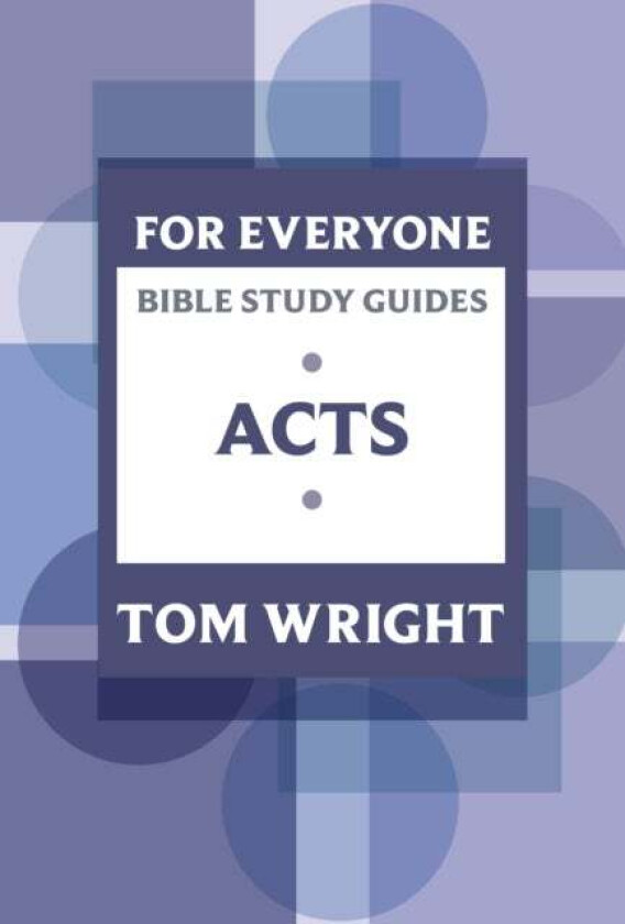 For Everyone Bible Study Guide: Acts av Tom Wright