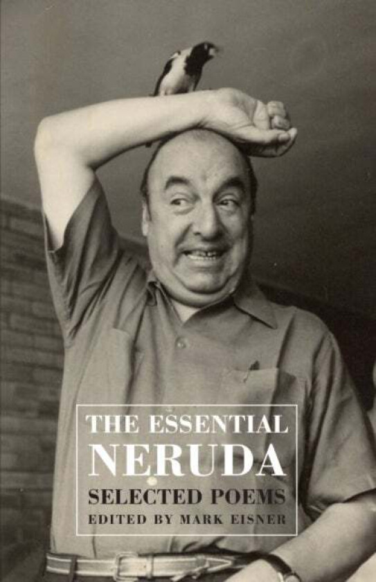 Th Essential Neruda av Pablo Neruda