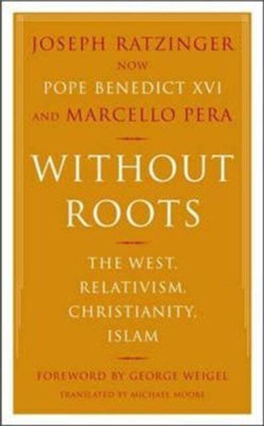 Without Roots av Joseph Ratzinger, Marcello Pera