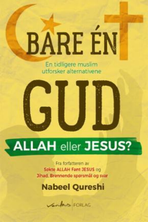 Bare én Gud, Allah eller Jesus? av Nabeel Qureshi